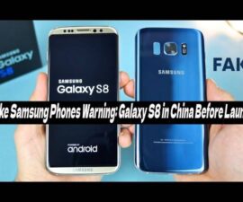 Fake Samsung Phones Warning: Galaxy S8 in China Before Launch