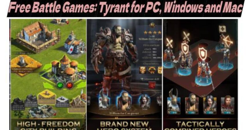 Free Battle Games: Tyrant for PC, Windows and Mac