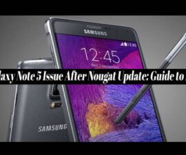 Galaxy Note 5 Issue After Nougat Update: Guide to Fix