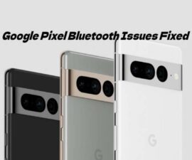 Google Pixel Bluetooth Issues Fixed