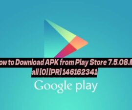 How to Download APK from Play Store 7.5.08.M-all [0] [PR] 146162341