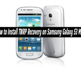How to Install TWRP Recovery on Samsung Galaxy S3 Mini