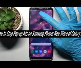 How to Stop Pop-up Ads on Samsung Phone: New Video of Galaxy S8