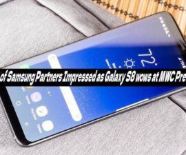 List of Samsung Partners Impressed as Galaxy S8 wows at MWC Preview