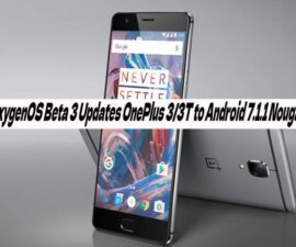 OxygenOS Beta 3 Updates OnePlus 3/3T to Android 7.1.1 Nougat