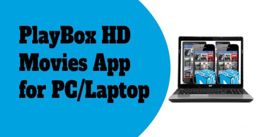 PlayBox HD Movies App for PC/Laptop