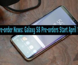 Pre-order News: Galaxy S8 Pre-orders Start April 10