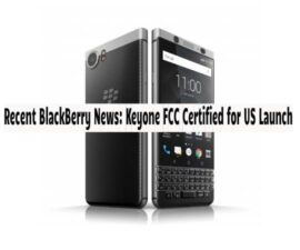 Recent BlackBerry News: Keyone FCC Certified for US Launch