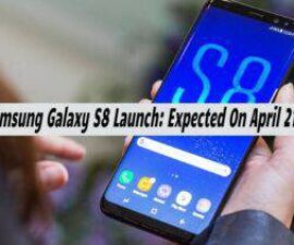 Samsung Galaxy S8 Launch: Expected On April 21st