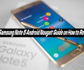 Samsung Note 5 Android Nougat: Guide on How to Root