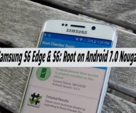 Samsung S6 Edge & S6: Root on Android 7.0 Nougat