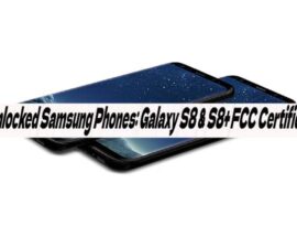 Unlocked Samsung Phones: Galaxy S8 & S8+ FCC Certified