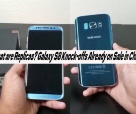 What are Replicas? Galaxy S8 Knock-offs Already on Sale in China