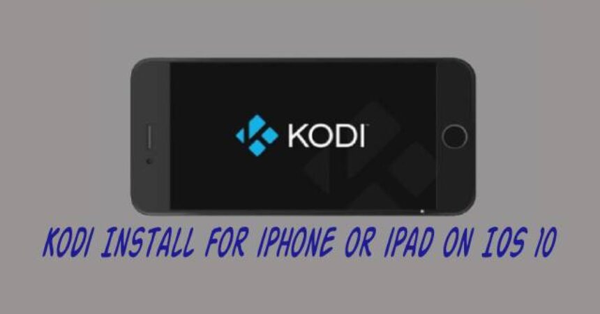 Kodi Install for iPhone or iPad on IOS 10