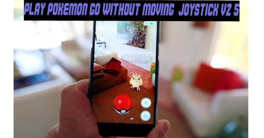 Play Pokemon Go without Moving: Joystick v2.5