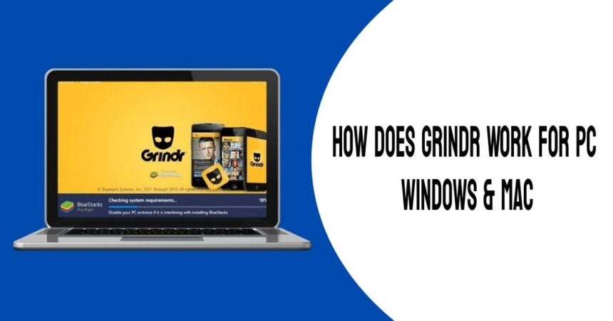 How does Grindr Work for PC Windows & Mac