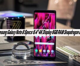 Samsung Galaxy Note 8 Specs: 6.4″ 4K Display 6GB RAM Snapdragon 835