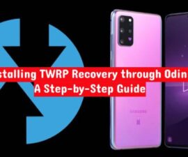 Installing TWRP Recovery through Odin: A Step-by-Step Guide