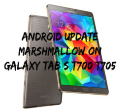 Android Update Marshmallow on Galaxy Tab S T700/T705