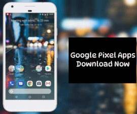 Google Pixel Apps Download Now