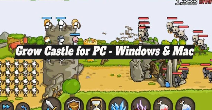 Grow Castle for PC – Windows & Mac