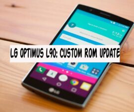 LG Optimus L90: Custom ROM Update