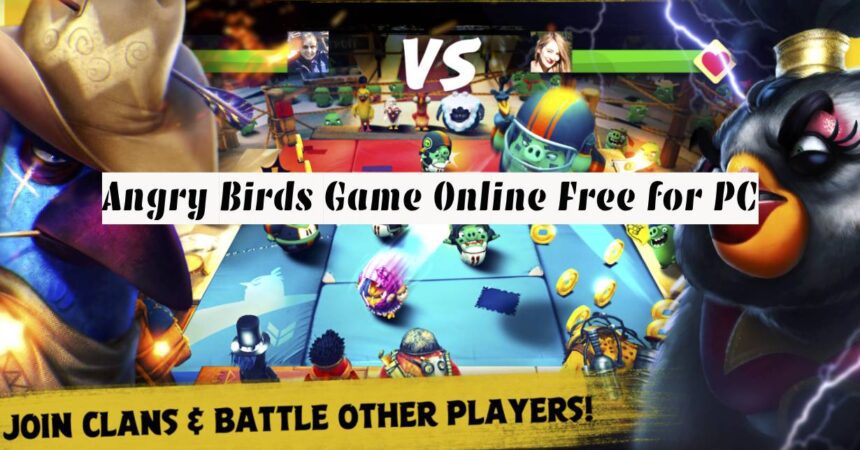 Angry Birds Game Online Free for PC
