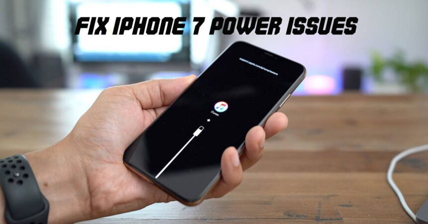 Fix iPhone 7 Power Issues