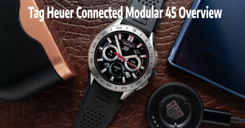 Tag Heuer Connected Modular 45 Overview