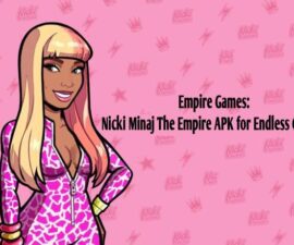 Empire Games: Nicki Minaj The Empire APK for Endless Gaming