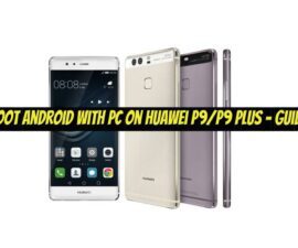 Root Android with PC on Huawei P9/P9 Plus – Guide